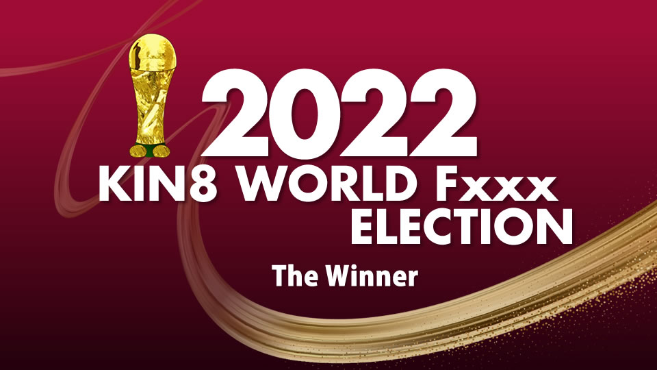 2022 Kin8 World Fxxx Election The Winner / Beautifuls