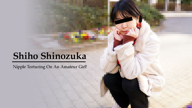 Nipple Torturing On An Amateur Girl! - Shiho Shinozuka