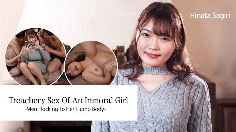 Treachery Sex Of An Immoral Girl -Men Flocking To Her Plump Body- - Hinata Sagiri