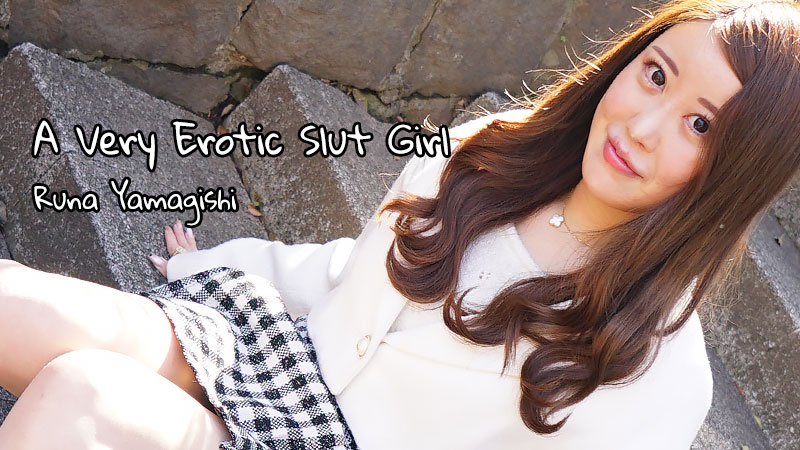 A Very Erotic Slut Girl - Runa Yamagishi
