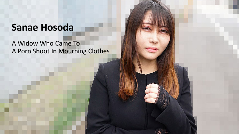 A Widow Who Came To A Porn Shoot In Mourning Clothes - Sanae Hosoda