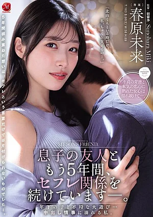 JUR-864 Ive Been Having A Casual Sexual Relationship With My Sons Friend For Five Years - Haruhara Mirai